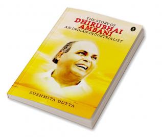 The Story Of Dhirubhai Ambani : An Indian Industrialist