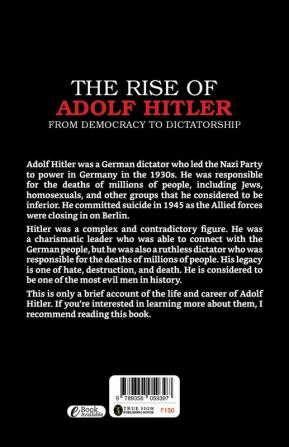 The Rise Of Adolf Hitler : From Democracy To Dictatorship