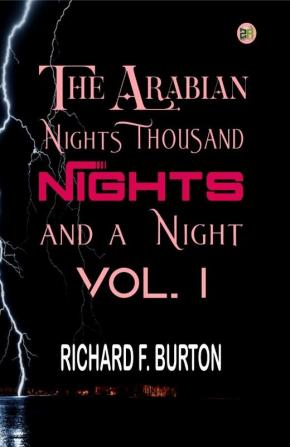 The Arabian Nights: Thousand Nights and a Night - Vol. I