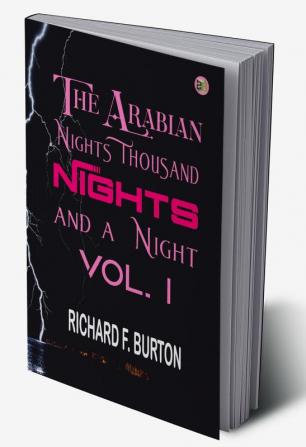 The Arabian Nights: Thousand Nights and a Night - Vol. I