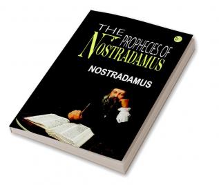 The Prophecies of Nostradamus