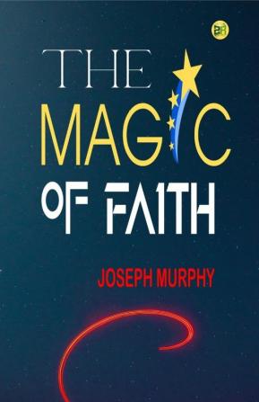 The Magic of Faith