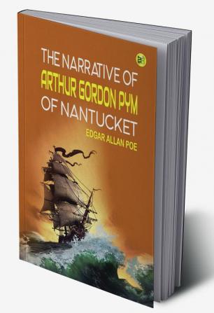 The Narrative of Arthur Gordon Pym of Nantucket