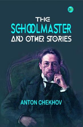 The Schoolmaster and Other Stories