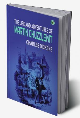 The Life and Adventures of Martin Chuzzlewit