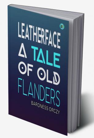 Leatherface A Tale of Old Flanders