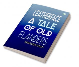 Leatherface A Tale of Old Flanders