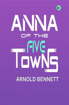 Anna of the Five Towns