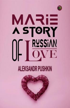 Marie A Story of Russian Love