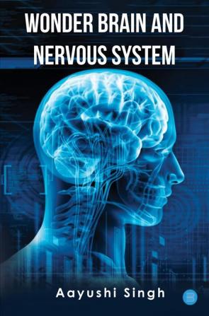 The Wonder Brain and Nervous System