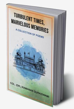 Turbulent Times Marvelous Memories - A Collection of Poems