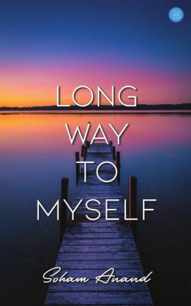 Long Way To Myself