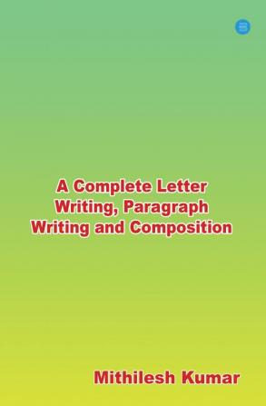 A Complete Letter Writing Paragraph Writing and Composition