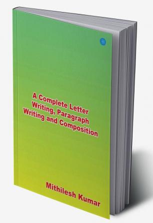 A Complete Letter Writing Paragraph Writing and Composition