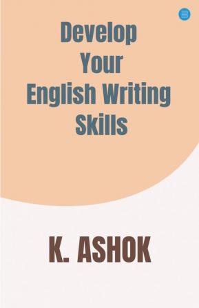 Develop Your English Writing Skills