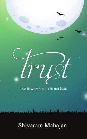 Trust: Love is Worship Not Lust!