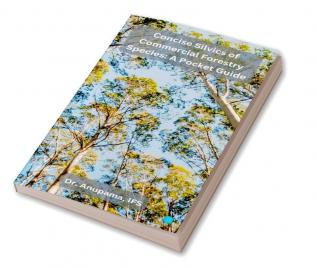 “ Concise Silvics of Commercial Forestry Species: A Pocket Guide”