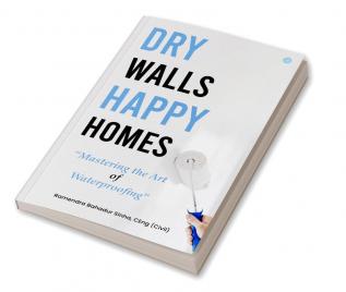 Dry Walls Happy Homes: Mastering the Art of Waterproofing