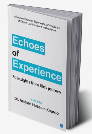 Echoes of Experience: 30 Insights From Life’S Journey