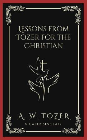 Lessons from Tozer for the Christian