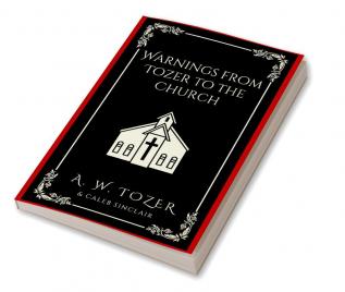 Warnings from Tozer to the Church