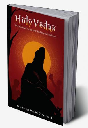 Holy Vedas: Wisdom from the Sacred Teachings of Hinduism