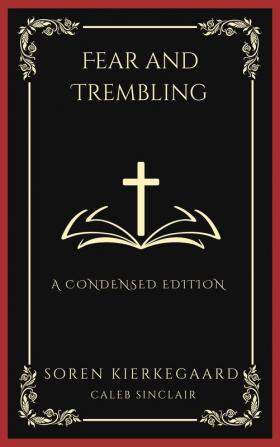 Fear and Trembling: A Condensed Edition (Grapevine Press)