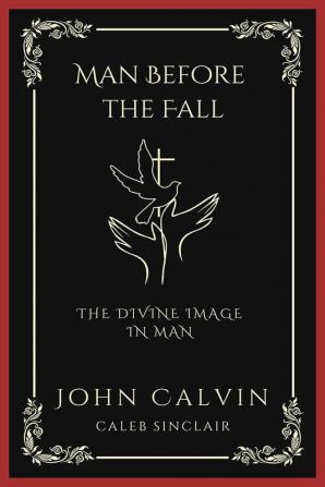 Man Before the Fall: The Divine Image in Man