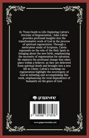 From Death To Life: Exploring Calvin'S Doctrine Of Regeneration