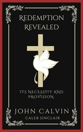 Redemption Revealed: Its Necessity and Provision (Grapevine Press)