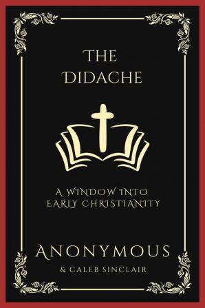 The Didache: A Window into Early Christianity