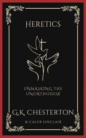 Heretics: Unmasking the Unorthodox