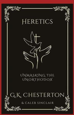 Heretics: Unmasking the Unorthodox