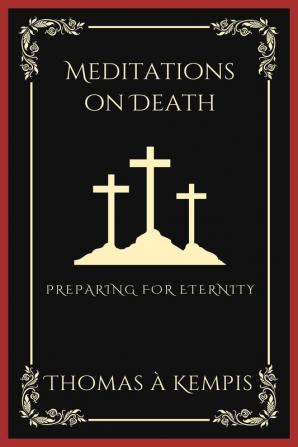 Meditations on Death Preparing for Eternity