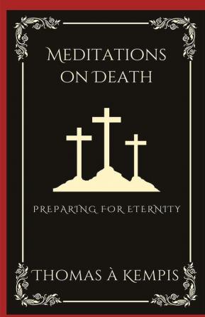 Meditations on Death Preparing for Eternity