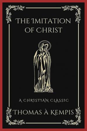 The Imitation of Christ: Navigating the Path of Discipleship