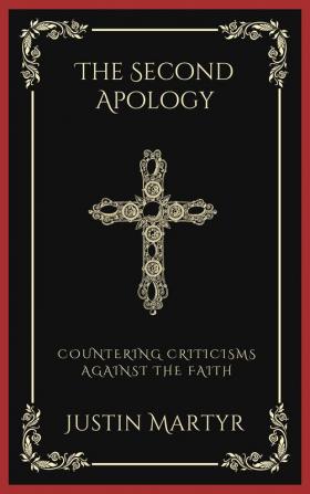 The Second Apology Countering Criticisms against the Faith