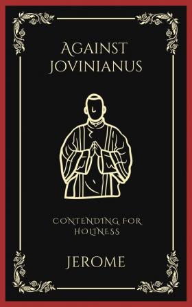 Against Jovinianus: Contending for Holiness