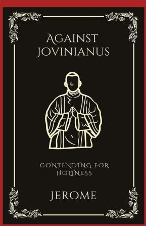 Against Jovinianus: Contending for Holiness