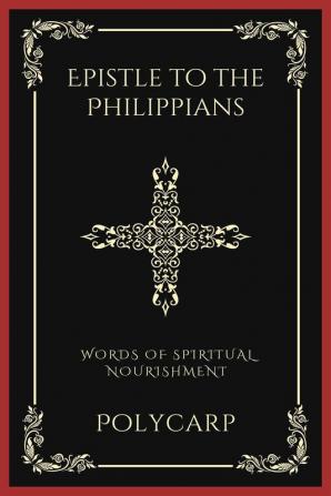 Epistle to the Philippians: Words of Spiritual Nourishment