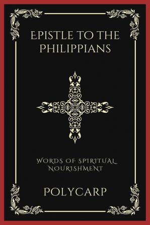 Epistle to the Philippians: Words of Spiritual Nourishment