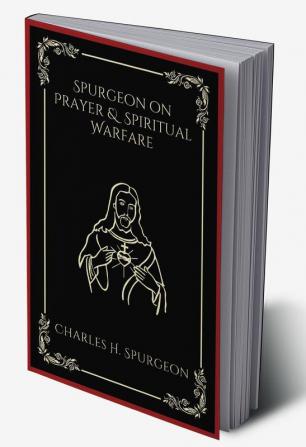 Spurgeon on Prayer & Spiritual Warfare