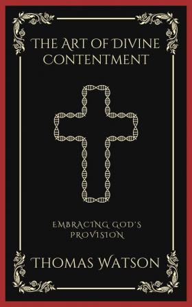 The Art of Divine Contentment: Embracing God's Provision