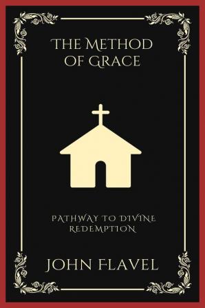 The Method of Grace: Pathway to Divine Redemption