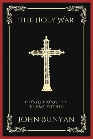 The Holy War: Conquering the Enemy Within