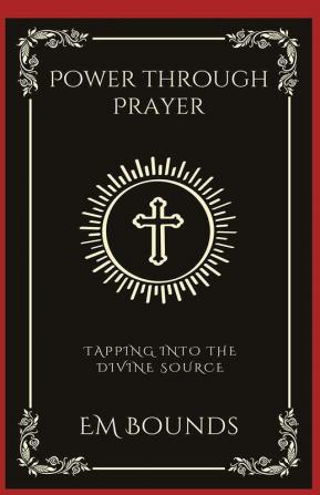 Power through Prayer Tapping into the Divine Source