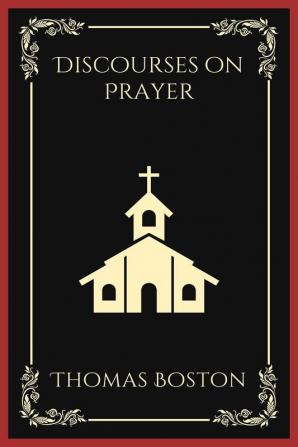 Discourses on Prayer