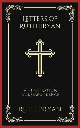 Letters of Ruth Bryan: An Inspiration Correspondence