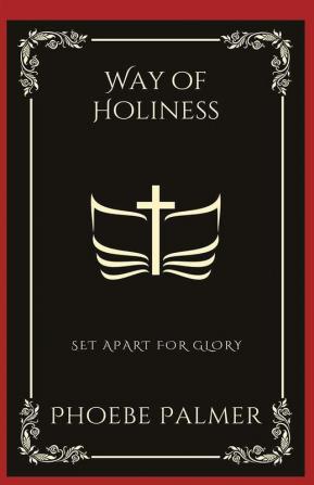 Way of Holiness: Set Apart for Glory