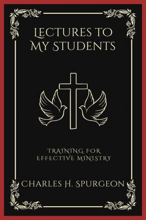 Lectures to My Students: Training for Effective Ministry